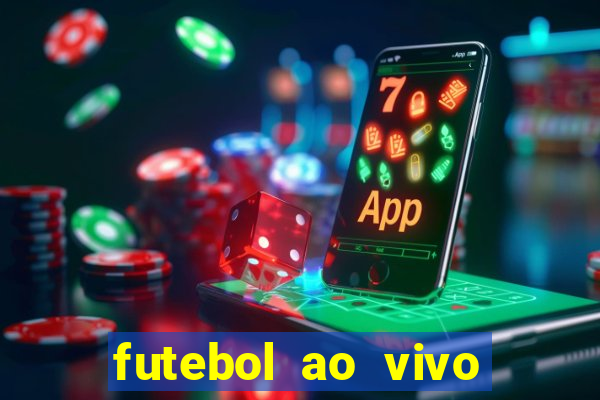 futebol ao vivo futebol muleke